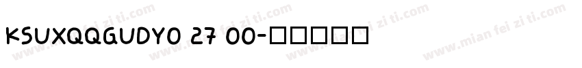KSUXQQGUDY0 27 00字体转换